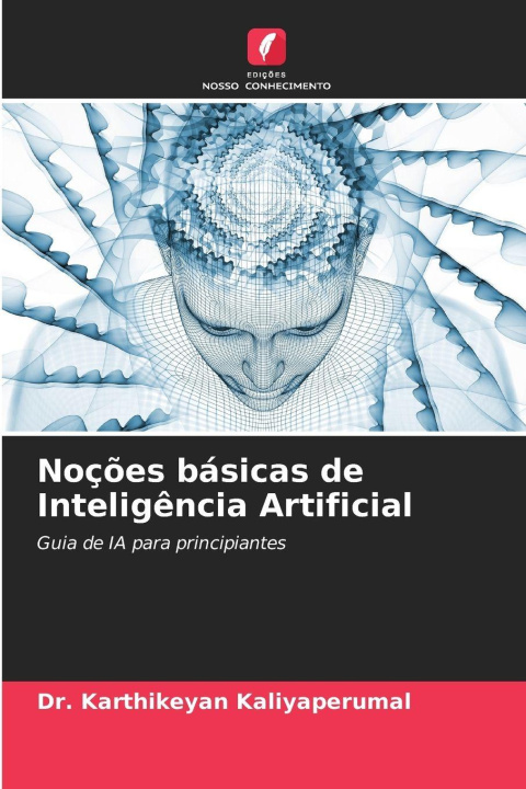 Kniha Noções básicas de Inteligência Artificial Dr. Karthikeyan Kaliyaperumal