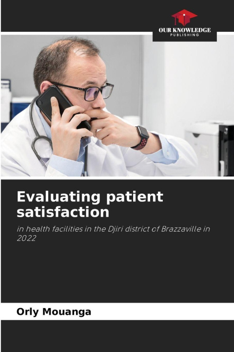 Knjiga Evaluating patient satisfaction Orly Mouanga