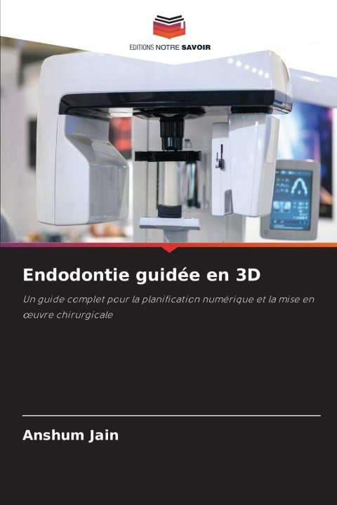 Kniha Endodontie guidée en 3D Anshum Jain