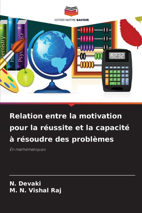 Kniha Relation entre la motivation pour la réussite et la capacité à résoudre des problèmes M. N. Vishal Raj