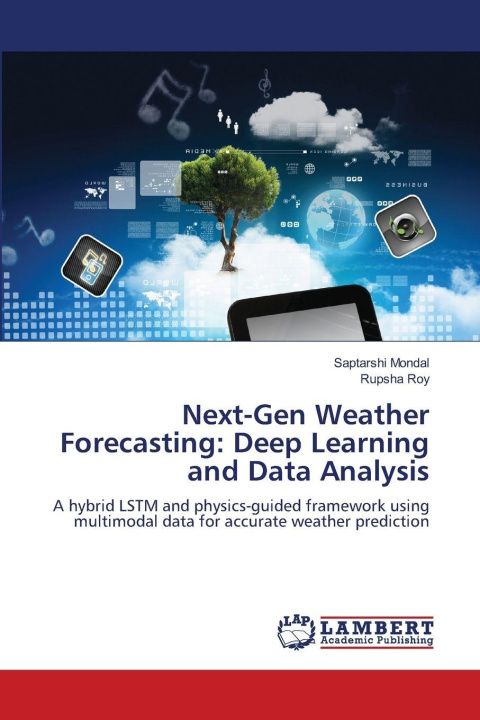 Kniha Next-Gen Weather Forecasting: Deep Learning and Data Analysis Rupsha Roy