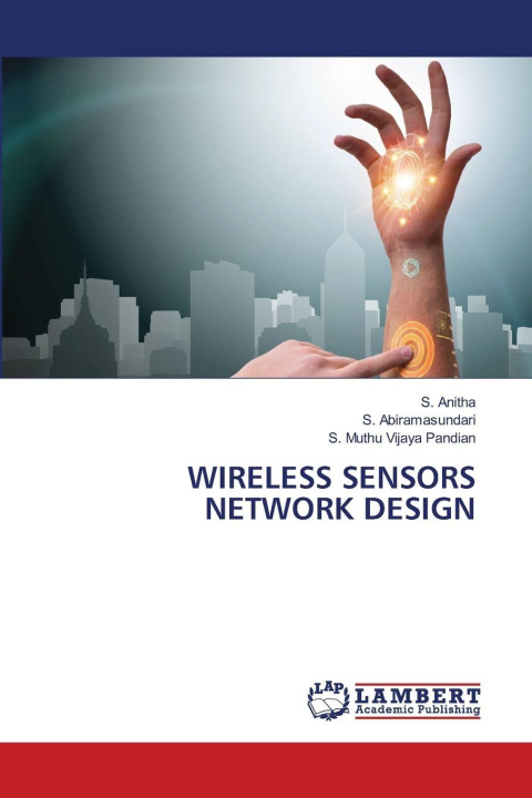 Kniha WIRELESS SENSORS NETWORK DESIGN S. Abiramasundari