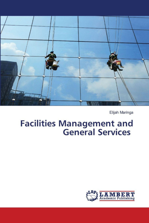 Книга Facilities Management and General Services Elijah Maringa