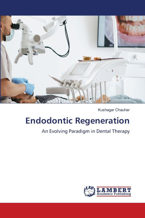 Kniha Endodontic Regeneration Kushagar Chauhar