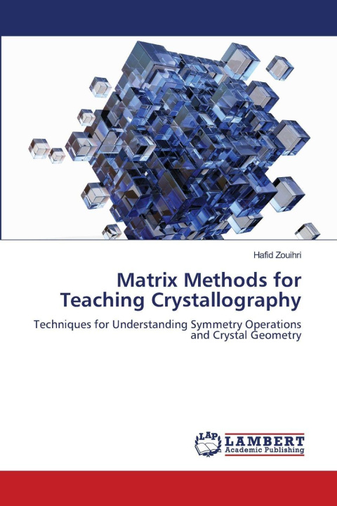 Kniha Matrix Methods for Teaching Crystallography Hafid Zouihri