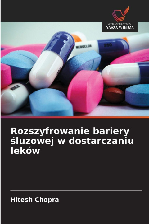 Kniha Rozszyfrowanie bariery ¿luzowej w dostarczaniu leków Hitesh Chopra