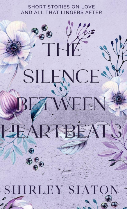 Βιβλίο The Silence Between Heartbeats Shirley Siaton