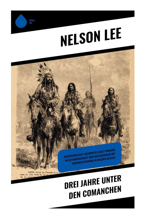 Libro Drei Jahre unter den Comanchen Nelson Lee