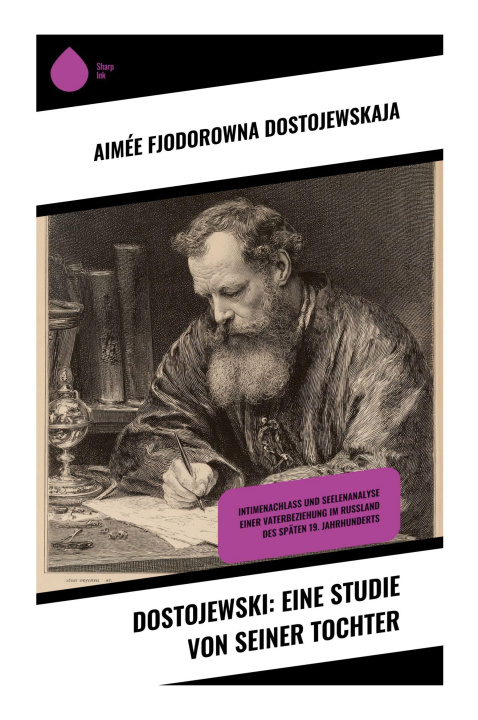 Knjiga Dostojewski: Eine Studie von seiner Tochter Aimée Fjodorowna Dostojewskaja