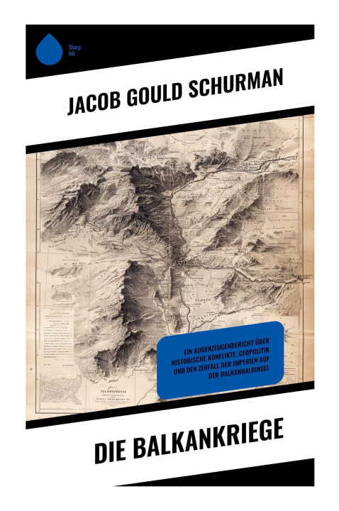 Kniha Die Balkankriege Jacob Gould Schurman