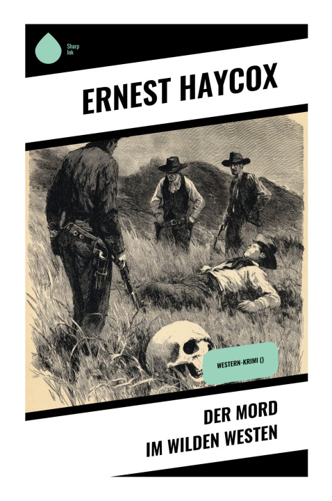 Knjiga Der Mord im Wilden Westen Ernest Haycox
