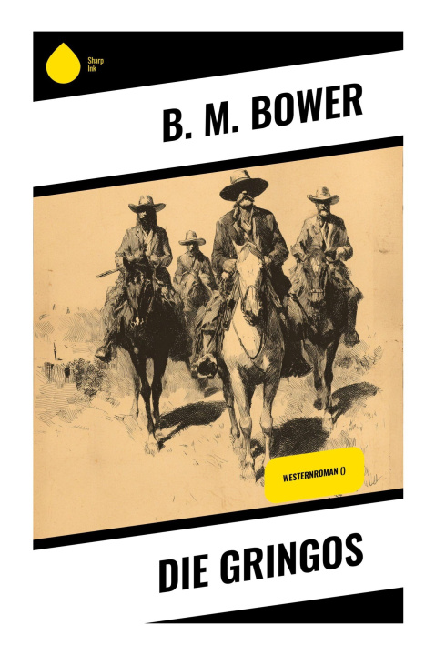 Kniha Die Gringos B. M. Bower