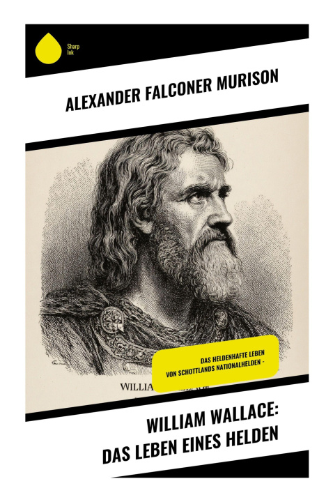 Kniha William Wallace: Das Leben eines Helden Alexander Falconer Murison