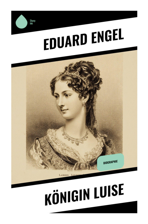 Knjiga Königin Luise Eduard Engel