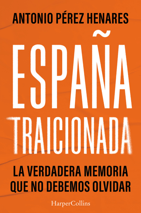 Book ESPAÑA TRAICIONADA Antonio Perez Henares