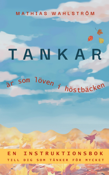 Buch Tankar är som löven i höstbäcken Mathias Wahlström