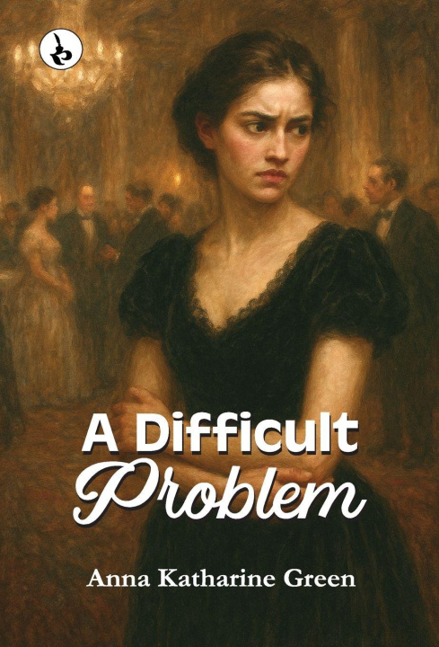 Knjiga A Difficult Problem Anna Katharine Green