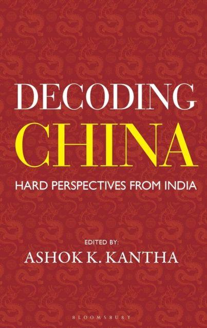 Knjiga Decoding China Ashok Kantha with The Vivekananda International Foundation