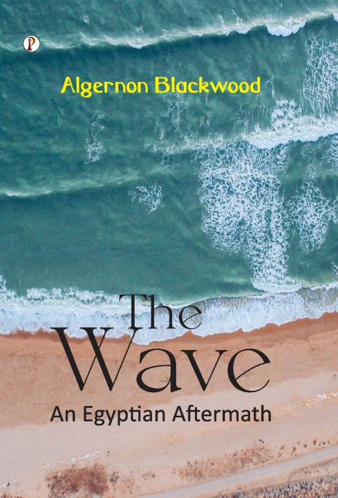 Kniha The Wave Algernon Blackwood