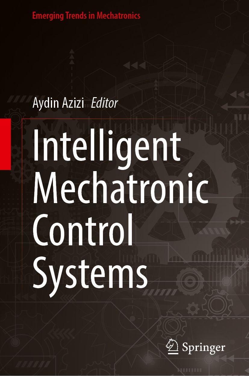 Knjiga Intelligent Mechatronic Control Systems Aydin Azizi