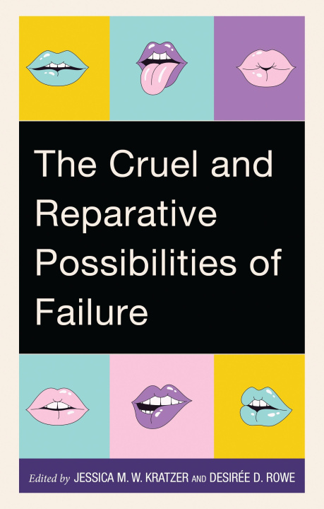 Book The Cruel and Reparative Possibilities of Failure Desirée D Rowe