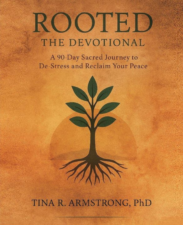 Kniha Rooted The Devotional PhD Tina R. Armstrong