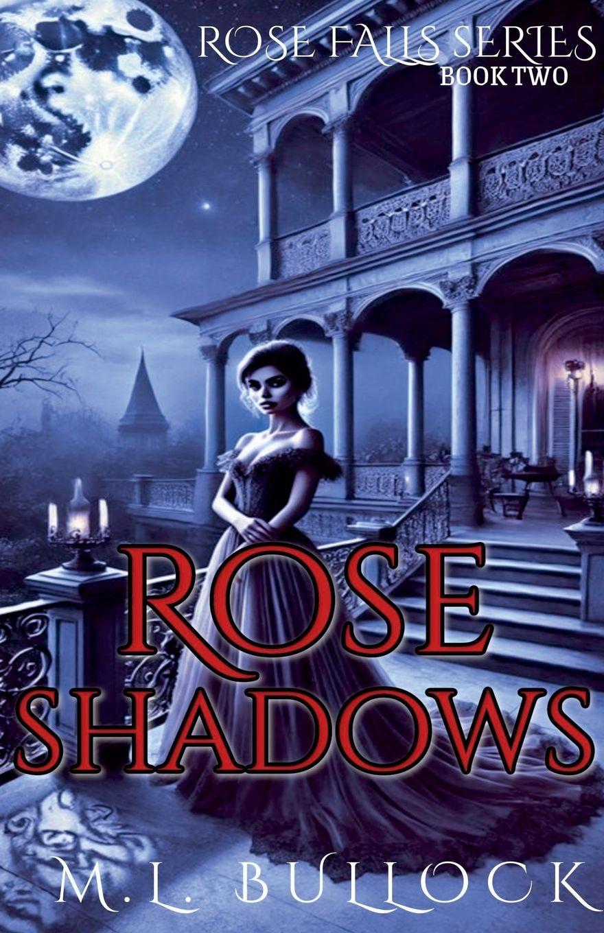 Kniha Rose Shadows M.L. Bullock