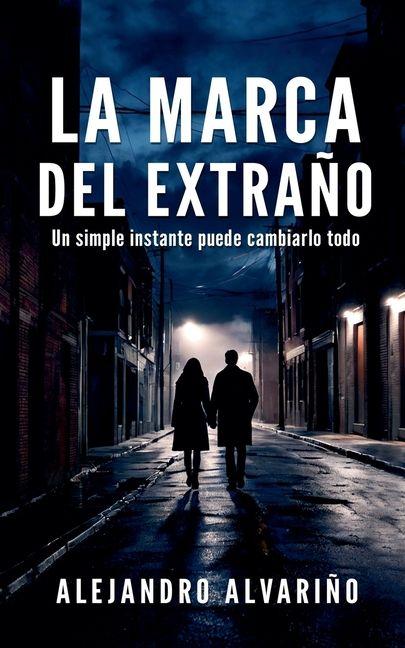 Kniha La Marca del Extraño Alejandro Alvariño