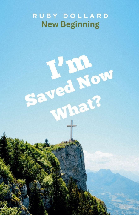 Knjiga I'm Saved Now What? Ruby Dollard