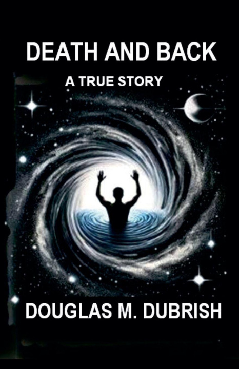 Kniha Death and Back Douglas M. Dubrish