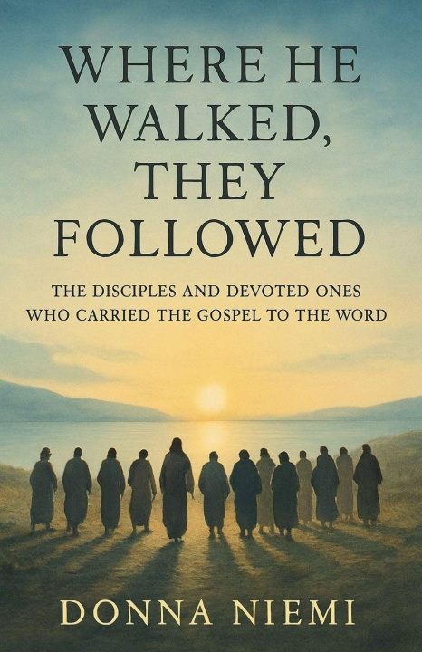 Knjiga Where He Walked, They Followed Donna M Niemi