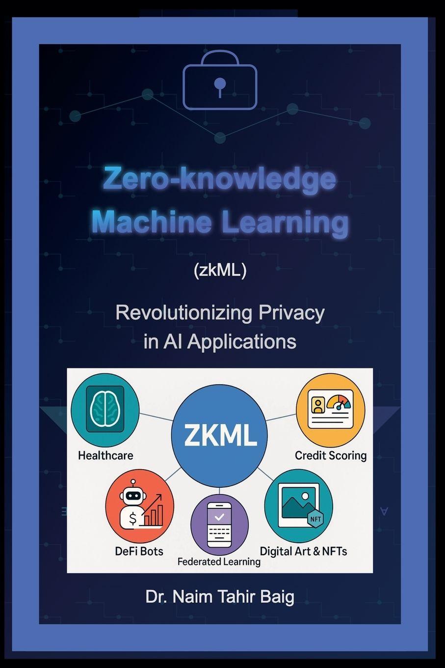 Kniha Zero-Knowledge Machine Learning (zkML) Naim Tahir Baig