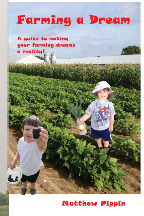 Knjiga Farming a Dream Matthew Pippin