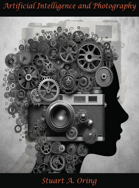 Kniha Artificial Intelligence and Photography Stuart Oring