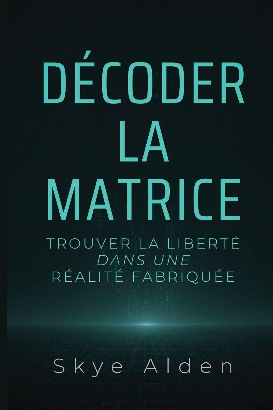 Carte Décoder la Matrice Skye Alden