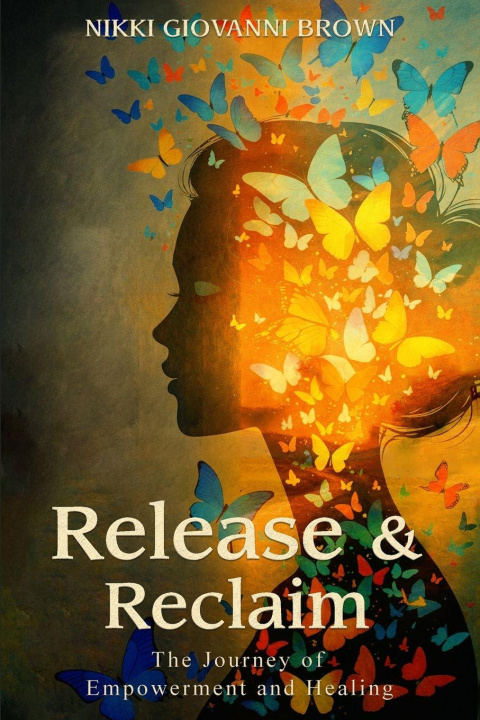 Knjiga Release & Reclaim Nikki Giovanni Brown