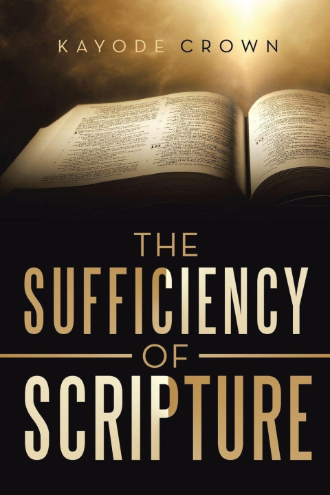 Knjiga The Sufficiency of Scripture Kayode Crown