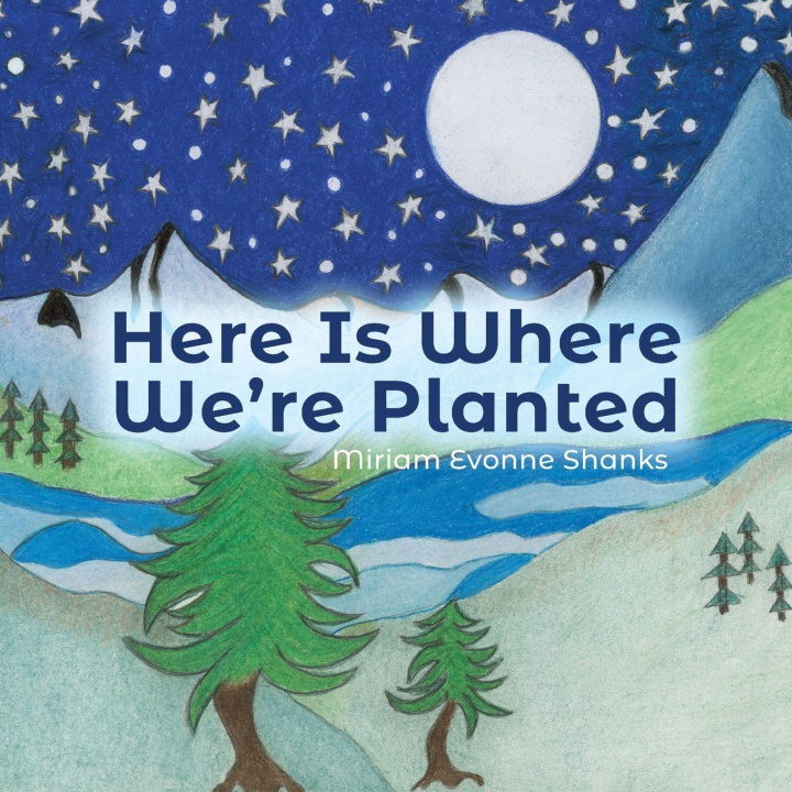 Kniha Here Is Where We're Planted Cheryl Cagle