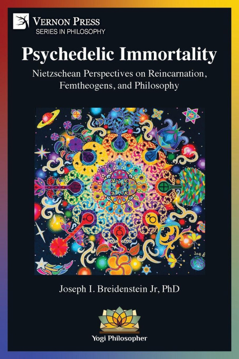 Kniha Psychedelic Immortality Joseph I. Breidenstein Jr