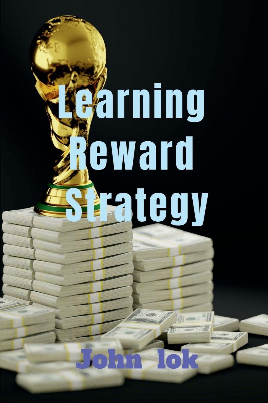 Kniha Learning Reward Strategy John Lok
