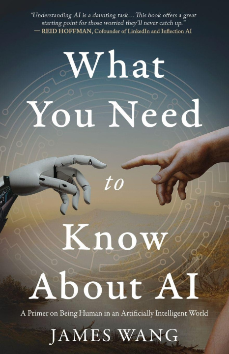 Knjiga What You Need to Know About AI James Wang