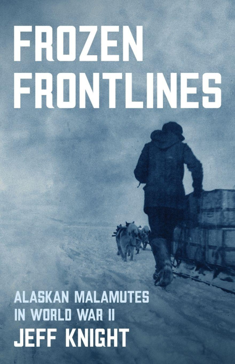 Kniha Frozen Frontlines Jeff Knight