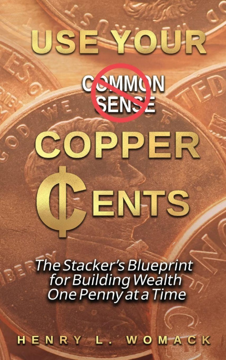 Kniha Use Your Copper Cents Henry Womack