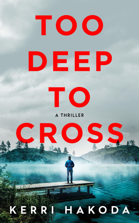 Knjiga Too Deep to Cross Kerri Hakoda