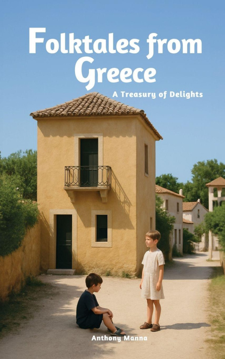 Kniha Folktales from Greece Anthony Manna