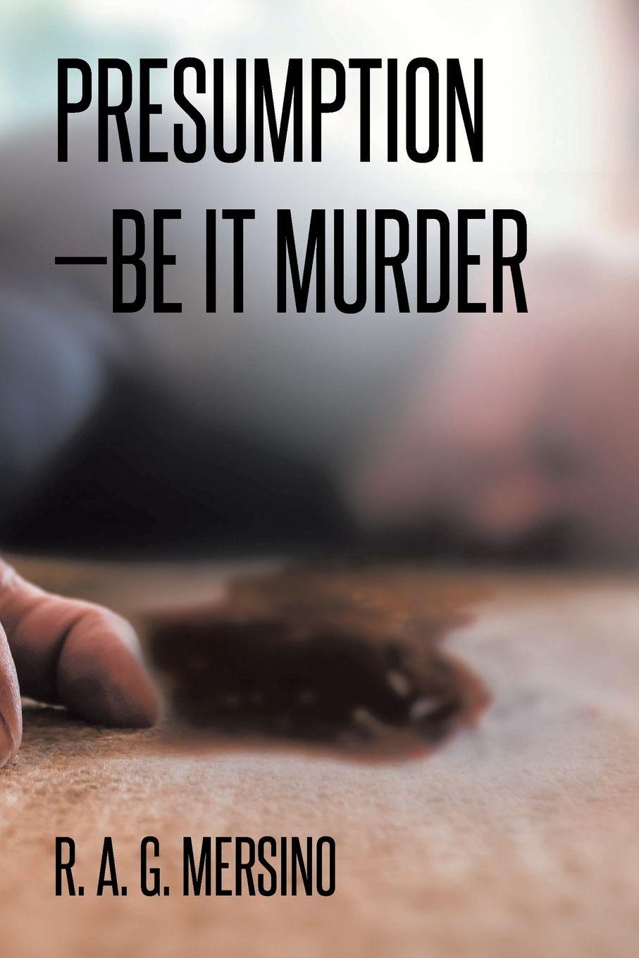 Kniha Presumption-Be It Murder R. A. G. Mersino