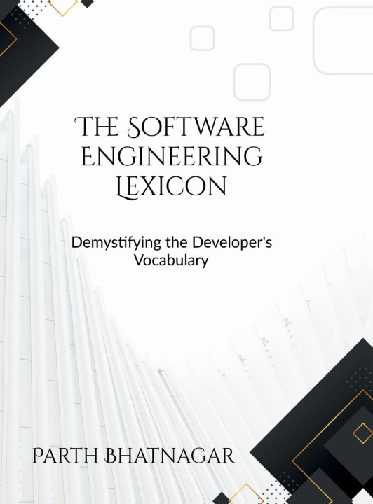 Kniha The Software Engineering Lexicon Parth Bhatnagar