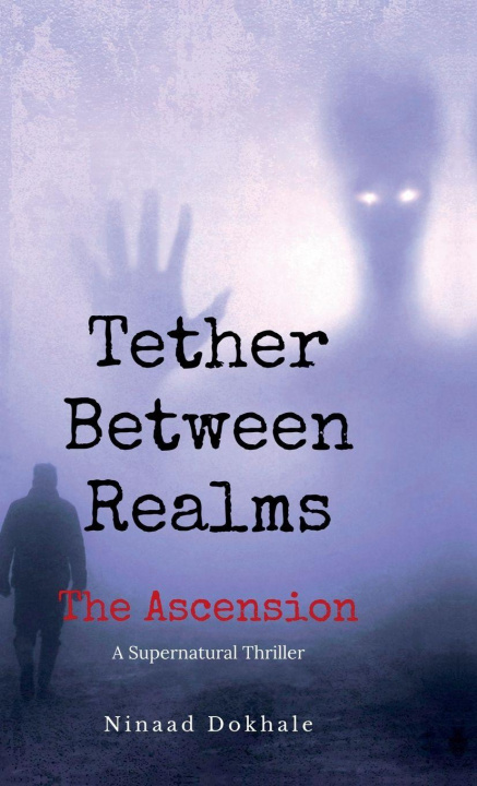 Kniha Tether Between Realms Ninaad Dokhale