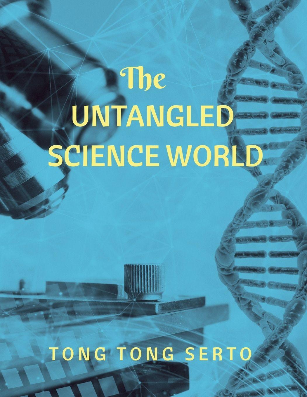 Kniha The Untangled Science World TONG TONG SERTO