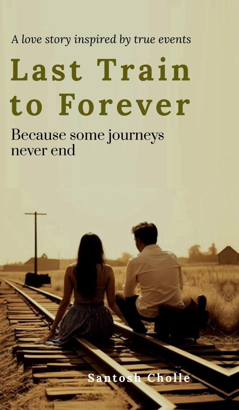 Kniha Last Train to Forever Santosh Cholle